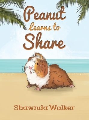 Peanut Learns to Share by Walker, Shawnda