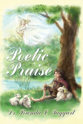 Poetic Praise by Taggart, Brenda L.