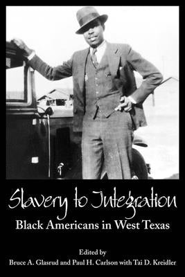 Slavery to Integration by Glasrud, Et Al
