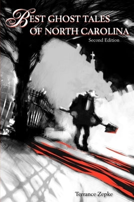 Best Ghost Tales of North Carolina by Zepke, Terrance