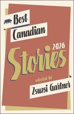 Best Canadian Stories 2026 by Gartner, Zsuzsi