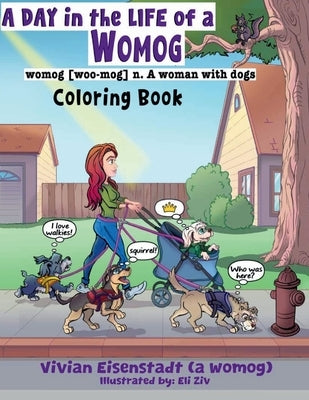 A Day In The Life of a Womog: Coloring Book by Eisenstadt, Vivian