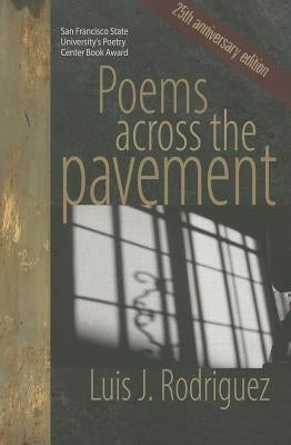 Poems Across the Pavement by Rodriguez, Luis J.