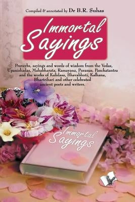 Immortal Sayings by Suhas, B. R.