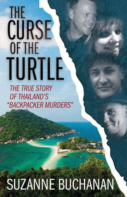 The Curse Of The Turtle: The True Story Of Thailand's "Backpacker Murders" by Buchanan, Suzanne