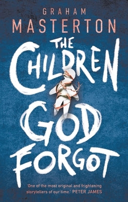 The Children God Forgot by Masterton, Graham