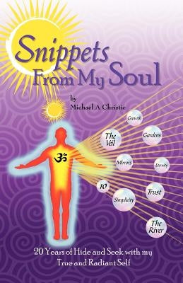Snippets from My Soul by Christie, Michael A.