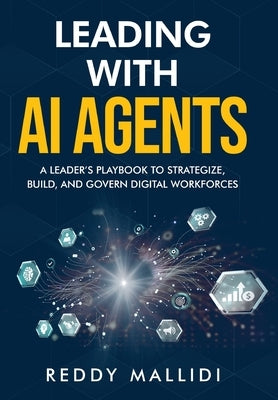 Leading With AI Agents by Mallidi, Reddy