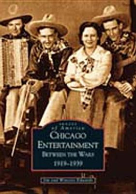 Chicago Entertainment: Between the Wars, 1919-1939 by Edwards, James