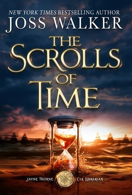 The Scrolls of Time by Walker, Joss