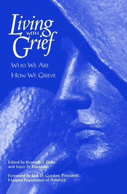 Living With Grief: Who We Are How We Grieve by Doka, Kenneth J.