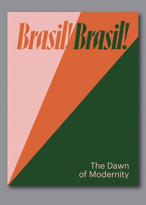 Brasil! Brasil!: The Dawn of Modernity by de Oliveira, Eduardo Jorge