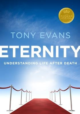Eternity: Understanding Life After Death by Evans, Tony