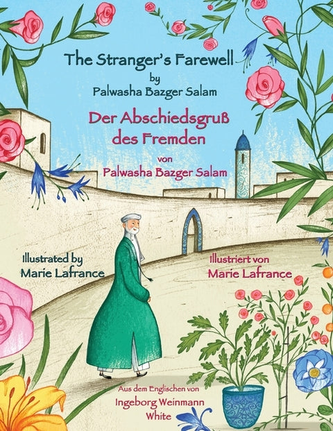 The Stranger's Farewell -- Der Abschiedsgruß des Fremden: Bilingual English-German Edition / Zweisprachige Ausgabe Englisch-Deutsch by Bazger Salam, Palwasha