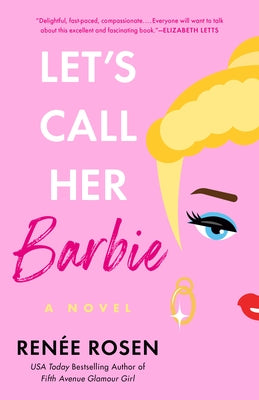 Let's Call Her Barbie by Rosen, Ren?e