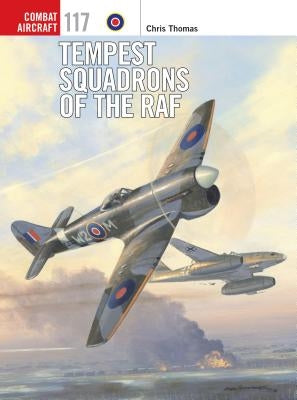 Tempest Squadrons of the RAF by Thomas, Chris