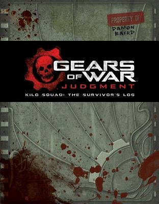 Gears of War: Judgment: Kilo Squad: The Survivor's Log by Auten, Rob