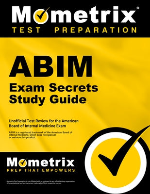 Abim Exam Secrets Study Guide: Abim Test Review for the American Board of Internal Medicine Exam by Mometrix Medical Certification Test Team