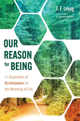 Our Reason for Being by Leong, T. F.