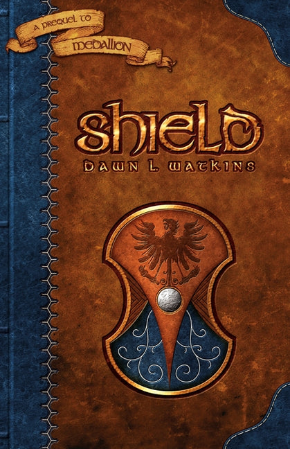 Sheild: A Prequel to Medallion by Watkins, Dawn L.