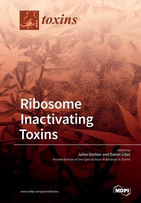 Ribosome Inactivating Toxins by Barbier, Julien