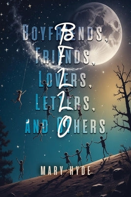Boyfriends, Friends, Lovers, Letters, and Others by Hyde, Mary