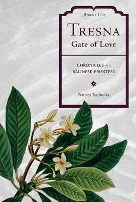 Tresna Gate of Love: Memoir One by Tse, Frances