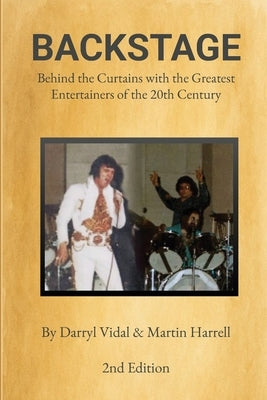 BACKSTAGE - Behind the Curtains with the Greatest Entertainers of the 20th Century by Vidal, Darryl