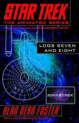 Star Trek Logs Seven and Eight by Foster, Alan Dean
