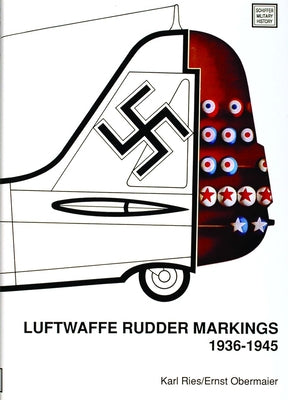 Luftwaffe Rudder Markings - 1936-1945 by Ries, Karl