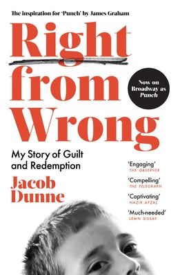 Right from Wrong: My Story of Guilt and Redemption by Dunne, Jacob