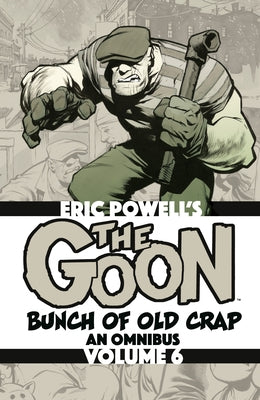 The Goon: Bunch of Old Crap Omnibus Volume 6 by Powell, Eric
