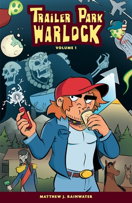 Trailer Park Warlock Volume 1 by Rainwater, Matthew J.