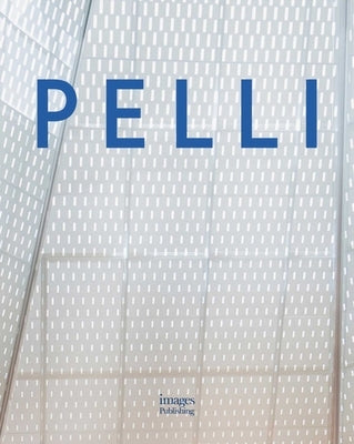 Pelli: Life in Architecture by Crosbie, Michael J.