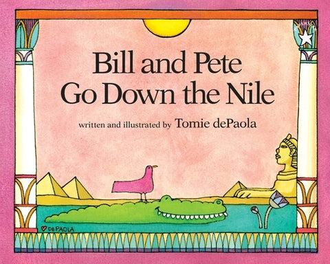 Bill and Pete Go Down the Nile by dePaola, Tomie