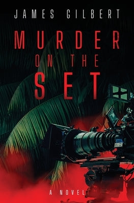 Murder on the Set: An Amanda Pennyworth Mystery by Gilbert, James