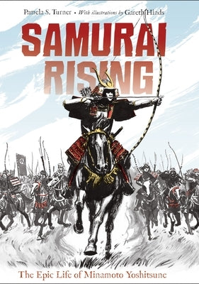 Samurai Rising: The Epic Life of Minamoto Yoshitsune by Turner, Pamela S.