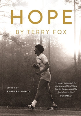 Hope by Terry Fox by Adhiya, Barbara