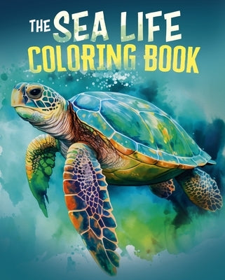 The Sea Life Coloring Book: Over 45 Images to Colour by Willow, Tansy