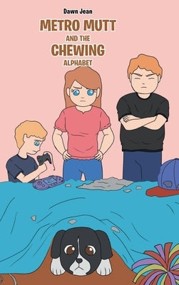 Metro Mutt and The Chewing Alphabet by Jean, Dawn