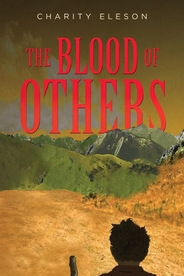 The Blood of Others by Eleson, Charity J.