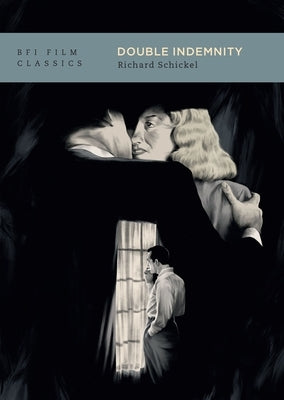 Double Indemnity by Schickel, Richard