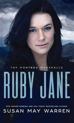 Ruby Jane: The Montana Marshalls - An Inspirational Romantic Suspense Family Series by Warren, Susan May