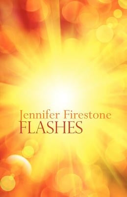 Flashes by Firestone, Jennifer