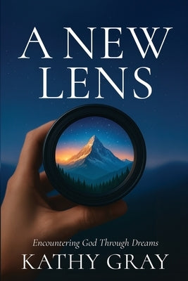 A New Lens by Gray, Kathy