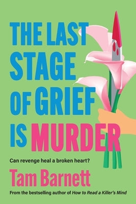 The Last Stage of Grief is Murder by Barnett, Tam