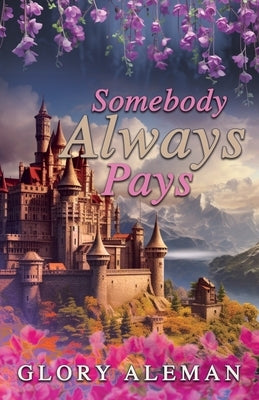 Somebody Always Pays by Aleman, Glory
