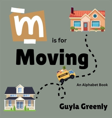 M is for Moving by Greenly, Guyla
