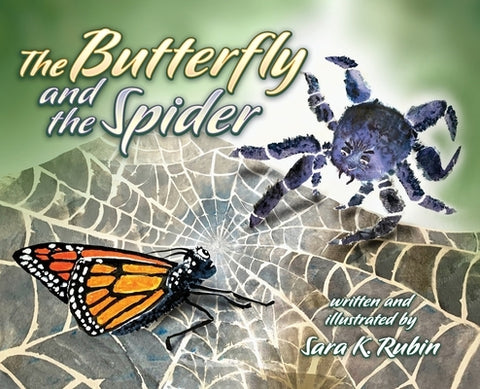 The Butterfly and the Spider by Rubin, Sara K.