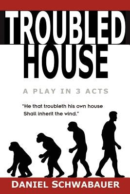 Troubled House by Schwabauer, Daniel Daniel